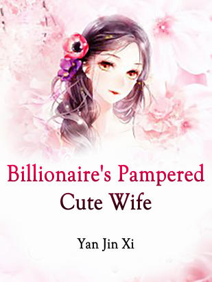 Billionaire's Pampered Cute Wife
